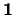 $\ensuremath{\mathbf 1}$